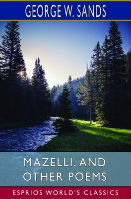 Mazelli, and Other Poems (Esprios Classics)