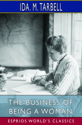 The Business of Being a Woman (Esprios Classics)