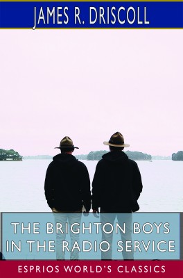 The Brighton Boys in the Radio Service (Esprios Classics)