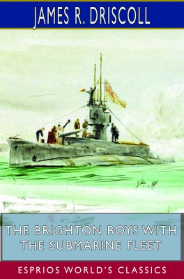 The Brighton Boys with the Submarine Fleet (Esprios Classics)