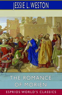 The Romance of Morien (Esprios Classics)