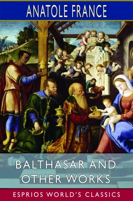 Balthasar and Other Works (Esprios Classics)