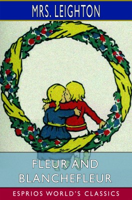 Fleur and Blanchefleur (Esprios Classics)