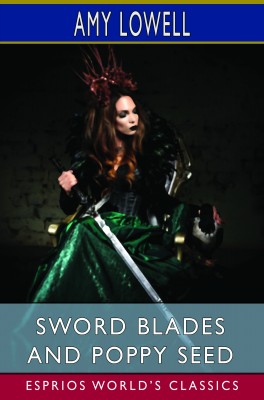 Sword Blades and Poppy Seed (Esprios Classics)