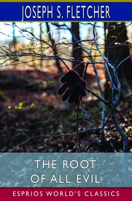 The Root of All Evil (Esprios Classics)