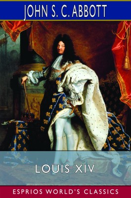 Louis XIV (Esprios Classics)