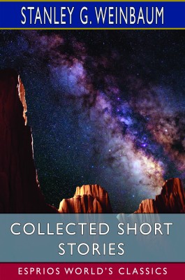 Collected Short Stories (Esprios Classics)