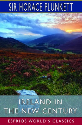 Ireland in the New Century (Esprios Classics)