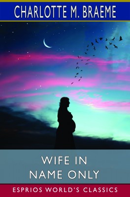 Wife in Name Only (Esprios Classics)