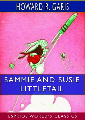 Sammie and Susie Littletail (Esprios Classics)
