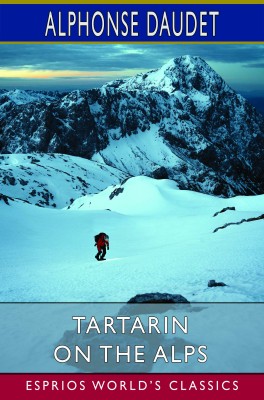 Tartarin on the Alps (Esprios Classics)