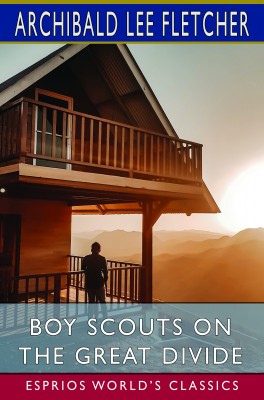 Boy Scouts on the Great Divide (Esprios Classics)
