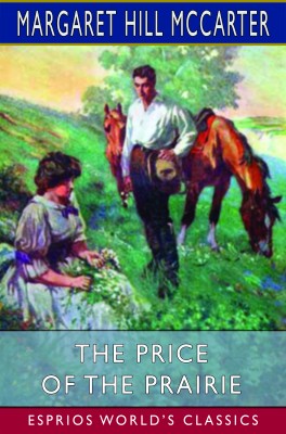 The Price of the Prairie (Esprios Classics)