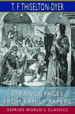 Strange Pages from Family Papers (Esprios Classics)