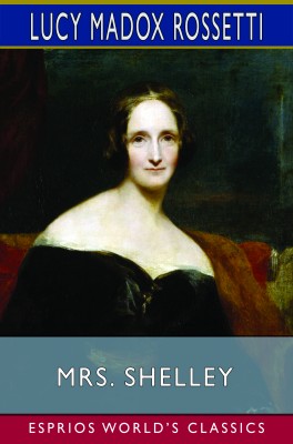 Mrs. Shelley (Esprios Classics)