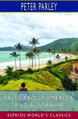 Tales About America and Australia (Esprios Classics)