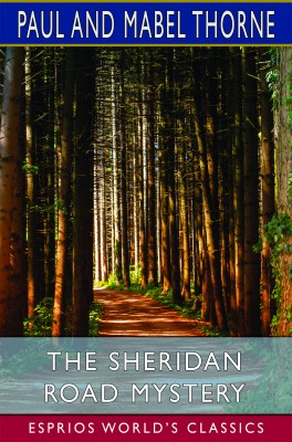 The Sheridan Road Mystery (Esprios Classics)