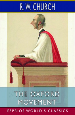 The Oxford Movement (Esprios Classics)