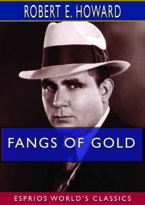 Fangs of Gold (Esprios Classics)