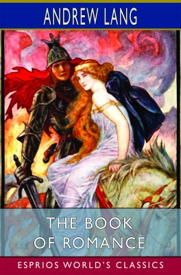 The Book of Romance (Esprios Classics)