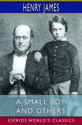 A Small Boy and Others (Esprios Classics)