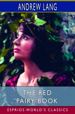 The Red Fairy Book (Esprios Classics)