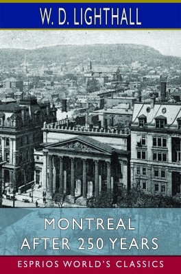 Montreal After 250 Years (Esprios Classics)