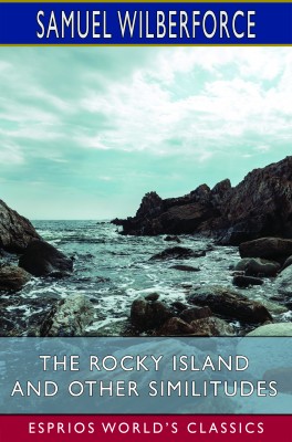 The Rocky Island and Other Similitudes (Esprios Classics)