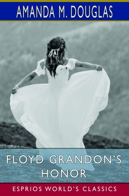 Floyd Grandon’s Honor (Esprios Classics)