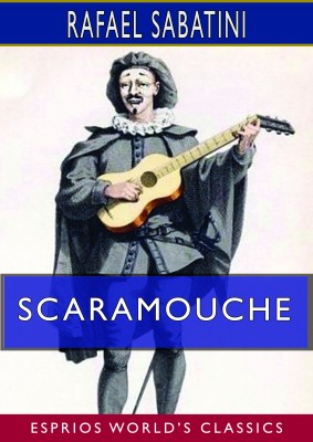 Scaramouche (Esprios Classics)