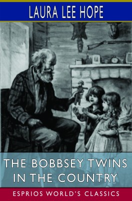The Bobbsey Twins in the Country (Esprios Classics)