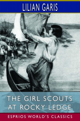 The Girl Scouts at Rocky Ledge (Esprios Classics)