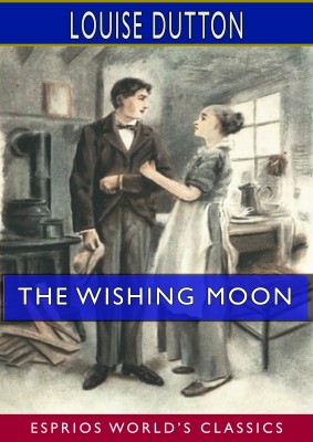 The Wishing Moon (Esprios Classics)