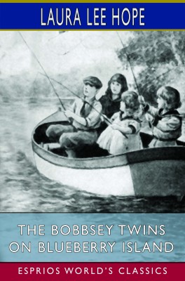 The Bobbsey Twins on Blueberry Island (Esprios Classics)
