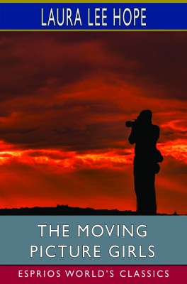 The Moving Picture Girls (Esprios Classics)