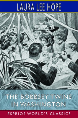The Bobbsey Twins in the Great West (Esprios Classics)