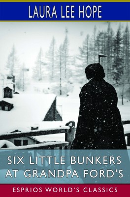 Six Little Bunkers at Grandpa Ford's (Esprios Classics)