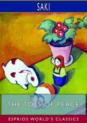 The Toys of Peace (Esprios Classics)