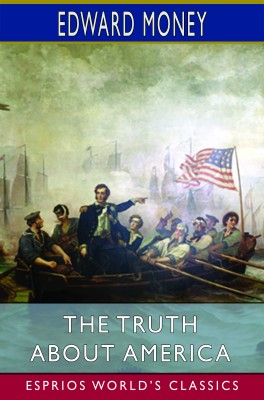 The Truth About America (Esprios Classics)