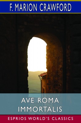 Ave Roma Immortalis (Esprios Classics)