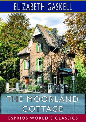 The Moorland Cottage (Esprios Classics)