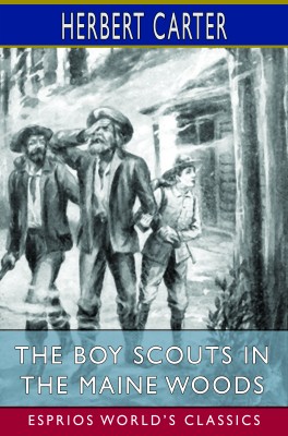 The Boy Scouts in the Maine Woods (Esprios Classics)