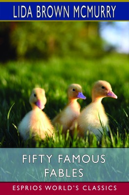 Fifty Famous Fables (Esprios Classics)
