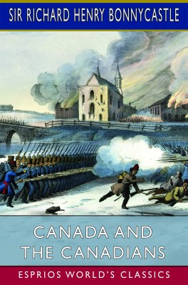 Canada and the Canadians (Esprios Classics)