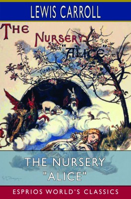 The Nursery "Alice" (Esprios Classics)