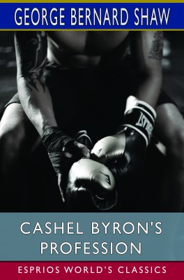 Cashel Byron's Profession (Esprios Classics)