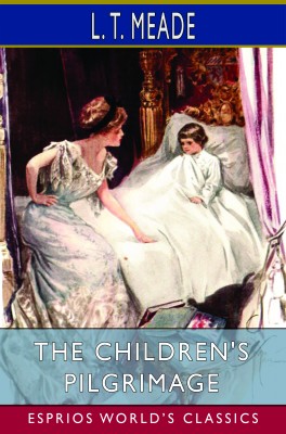 The Children's Pilgrimage (Esprios Classics)