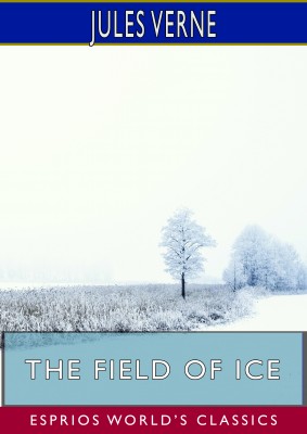 The Field of Ice (Esprios Classics)