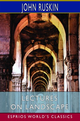 Lectures on Landscape (Esprios Classics)