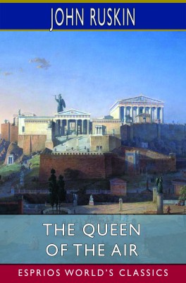 The Queen of the Air (Esprios Classics)